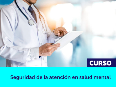 SEGURIDAD DE LA ATENCIÓN EN SALUD MENTAL.   HOSPITAL PSIQUÍATRICO EL PERAL